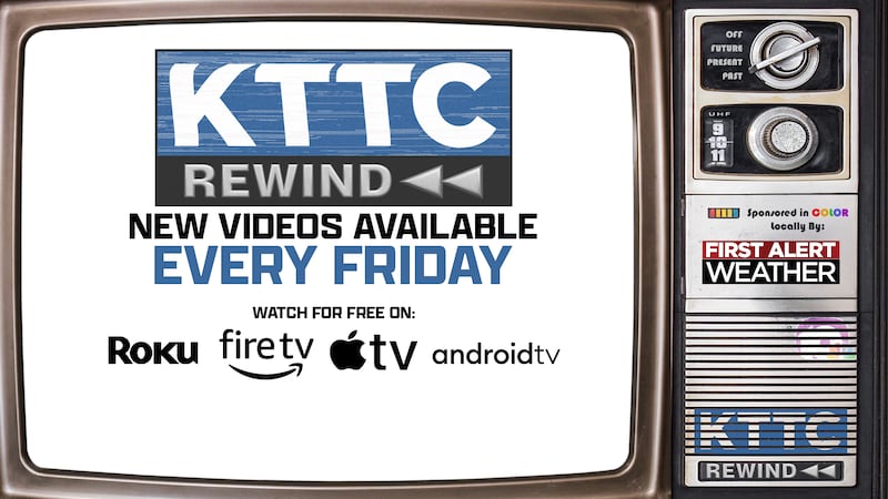 KTTC Rewind, new videos available every Friday on the KTTC Roku App!